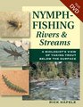 NymphFishing Rivers and Streams A Biologist's View of Taking Trout Below the Surface