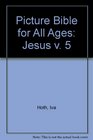 Picture Bible for All Ages Jesus v 5