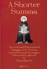A Shorter Summa The Essential Philosophical Passages of Saint Thomas Aquinas' Summa Theologica