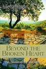 Beyond the Broken Heart Daily Devotions for Your Grief Journey