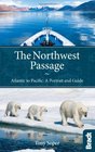 The Northwest Passage Atlantic to Pacific A Portrait and Guide