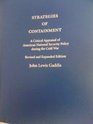 Strategies Of Containment A Critical Appraisal of American National Security Policy during the Cold War
