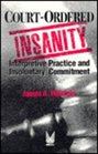 CourtOrdered Insanity Interpretive Practice and Involuntary Commitment