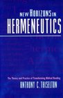 New Horizons in Hermeneutics : the theory and practice of transforming biblical reading