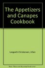 The Appetizers and Canapes Cookbook