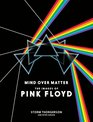 Mind Over Matter The Images of Pink Floyd