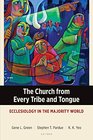 The Church from Every Tribe and Tongue Ecclesiology in the Majority World