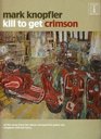 Mark Knopfler Kill to Get Crimson Tab