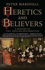 Heretics and Believers A History of the English Reformation