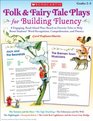 Folk  Fairy Tale Plays for Building Fluency 8 Engaging ReadAloud Plays Based on Favorite Tales to Help Boost Students' Word Recognition Comprehension and Fluency