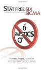 Stat Free Six Sigma Focusing on Intent for Quick Results