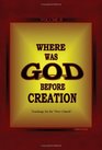 Where Was God Before Creation II