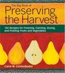 The Big Book of Preserving the Harvest : 150 Recipes for Freezing, Canning, Drying and Pickling Fruits and Vegetables