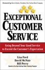 Exceptional Customer Service Going Beyond Your Good Service to Exceed the Customer's Expectation