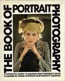 The Book of Portrait Photography A Complete Guide to Making Fine Portraits with a Camera