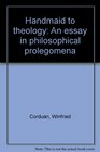 Handmaid to theology An essay in philosophical prolegomena