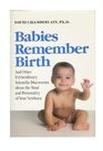 Babies Remember Birth and other extraordinary scientific discoveries