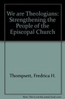 We Are Theologians Strengthening the People of the Episcopal Church