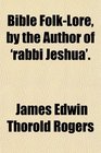 Bible FolkLore by the Author of 'rabbi Jeshua'