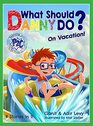 What Should Danny Do On Vacation