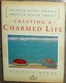 Creating A Charmed Life Secrets Every Woman Should Know About