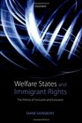 Welfare States and Immigrant Rights The Politics of Inclusion and Exclusion