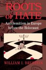 Roots of Hate  AntiSemitism in Europe Before the Holocaust