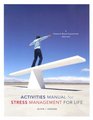 Activities Manual for Olpin/Hesson's Stress Management for Life A ResearchBased Experiential Approach