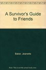 A Survivor's Guide to Friends