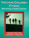 Teaching Children Fitness Becoming a Master Teacher