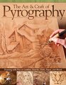 The Art & Craft of Pyrography: Drawing with Fire on Leather, Gourds, Cloth, Paper, and Wood