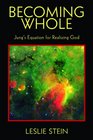 Becoming Whole Jung's Equation for Realizing God