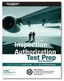 Inspection Authorization Test Prep Study  Prepare A comprehensive study tool to prepare for the FAA Inspection Authorization Knowledge Exam