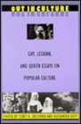 Out in culture Gay lesbian and queer essays on popular culture