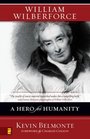 William Wilberforce A Hero for Humanity