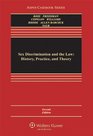 Sex Discrimination and the Law History Practice and Theory