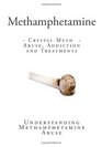Methamphetamine Crystal Meth  Abuse Addiction and Treatments