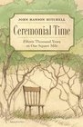 Ceremonial Time: Fifteen Thousand Years on One Square Mile