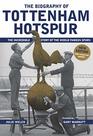 The Biography of Tottenham Hotspur