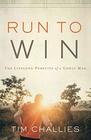 Run to Win The Lifelong Pursuits of a Godly Man
