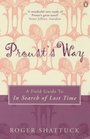 Proust's Way A Field Guide to In Search of Lost Time
