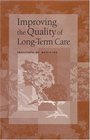 Improving the Quality of LongTerm Care