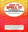 How to Spell it: A Handbook of Commonly Misspelled Words