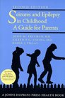 Seizures and Epilepsy in Childhood A Guide for Parents