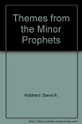 Themes from the Minor Prophets