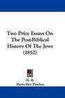 Two Prize Essays On The PostBiblical History Of The Jews