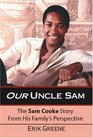 Our Uncle Sam: The Sam Cooke Story From His Family's Perspective