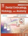 Workbook for Illustrated Dental Embryology Histology And Anatomy