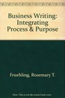 Business Writing Integrating Process  Puropse