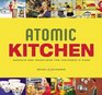 Atomic Kitchen Gadgets and Inventions for Yesterday's Cook